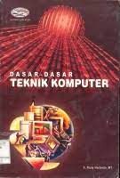 Cover DASAR - DASAR TEKNIK KOMPUTER / Rudy Hartanto