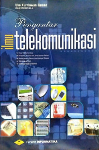 Cover PENGANTAR ILMU TELEKOMUNIKASI / Uke Kurniawan Usman