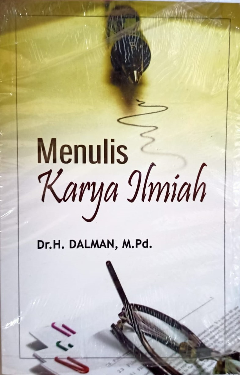 Cover Menulis karya ilmiah / Dr. H. Dalman, M.Pd.