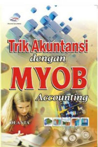 Cover TRIK AKUNTANSI DENGAN MYOB / Deanta