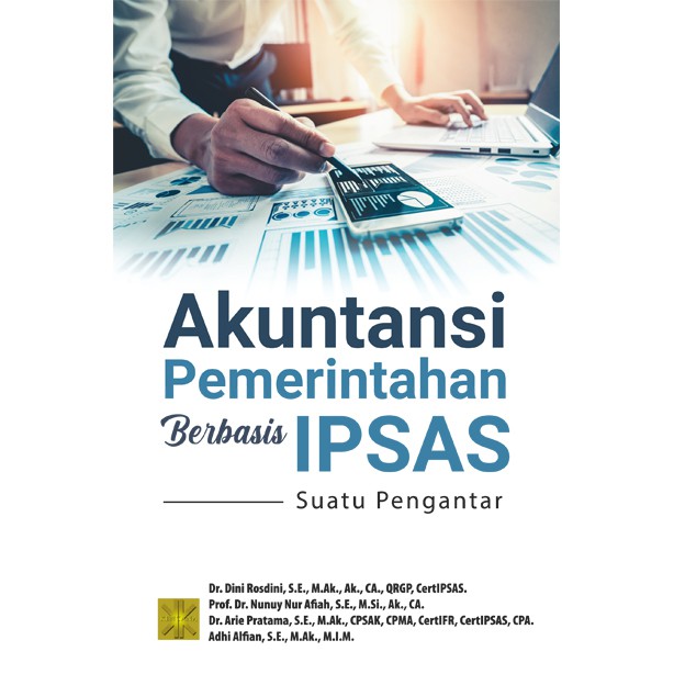 Cover AKUNTANSI PEMERINTAHAN BERBASIS IPSAS :  Suatu Pengantar / Dini Rosdini, Nunuy Nur Afiah, Arie Pratama, & Adhi Alfian