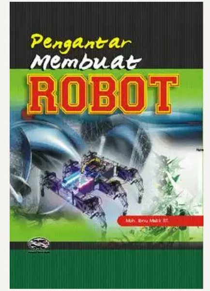 Cover PENGANTAR PEMBUAT ROBOT / Moh. Ibnu Malik