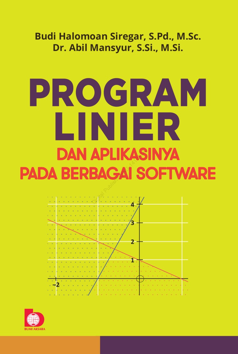 Cover PROGRAM LINIER DAN APLIKASINYA PADA BERBAGAI SOFTWARE / Budi Halomoan Siregar ; Abil Mansyur