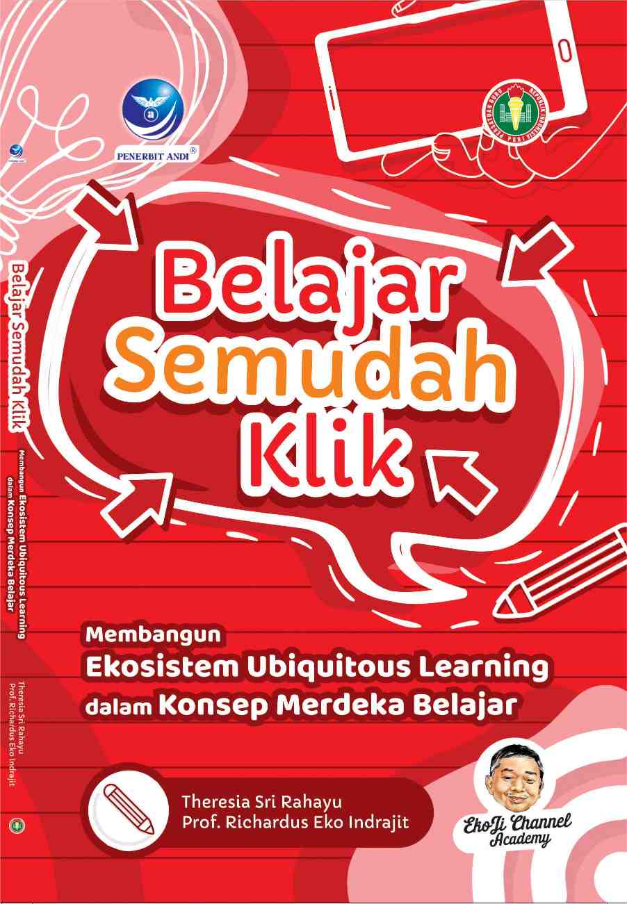 Cover Belajar Semudah Klik :  Membangun Ekosistem Ubiquitous Learning dalam Konsep Merdeka Belajar / Theresia Sri Rahayu ; Richardus Eko Indrajit