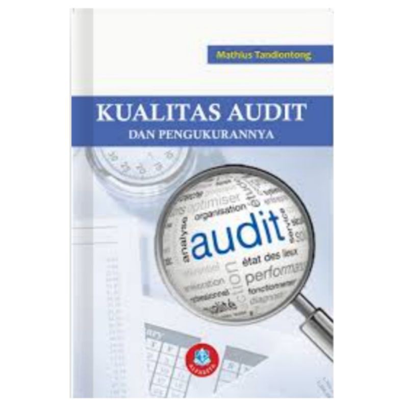 Cover KUALITAS AUDIT DAN PENGUKURANNYA / Mathius Tandiontong