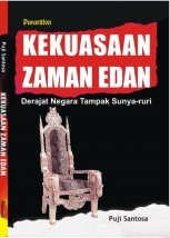 Cover Kekuasaan zaman edan :  derajat negara tampak sunya-ruri / Puji Santosa