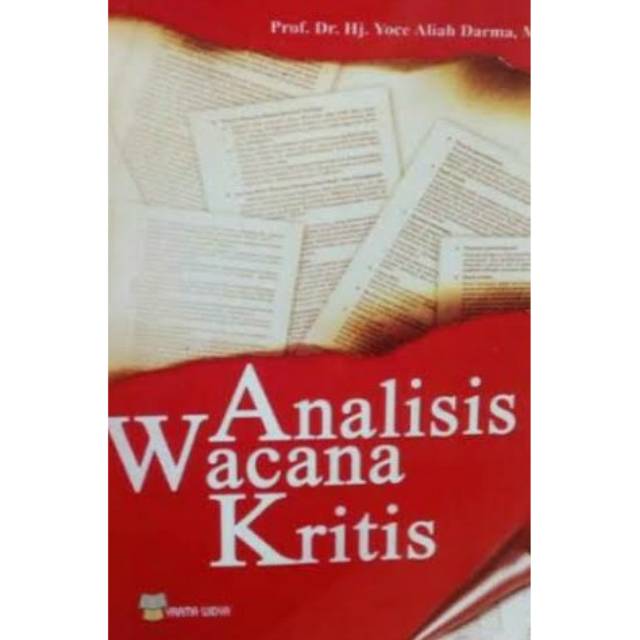 Cover Analisis Wacana Kritis / Prof. Dr. Hj. Yoce Darma, M.Pd
