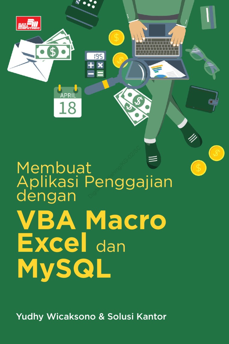 Cover MEMBUAT APLIKASI PENGGAJIAN DENGAN VBA MACRO EXCEL DAN MYSQL / Yudhy Wicaksono ; Solusi Kantor