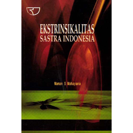 Cover EKSTRINSIKALITAS SASTRA INDONESIA / Maman S Mahayana
