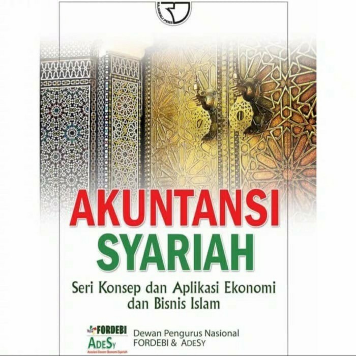 Cover AKUNTANSI SYARIAH :  Seri Konsep, Aplikasi Ekonomi dan Bisnis Islam / Forbedi & Adesy
