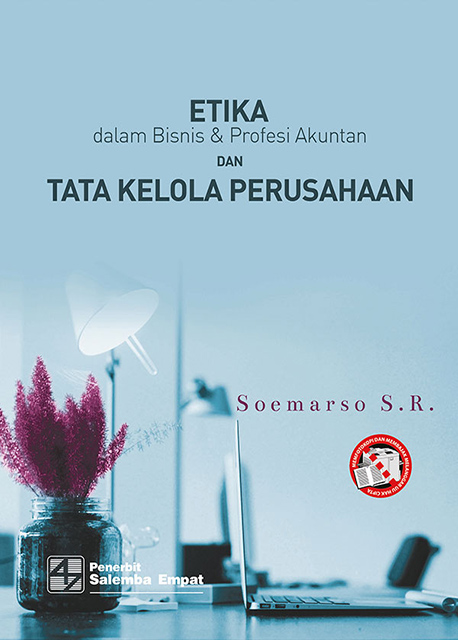 Cover ETIKA DALAM BISNIS & PROFESI AKUNTAN DAN TATA KELOLA PERUSAHAAN / Soemarso S.R.