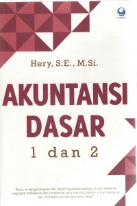 Cover AKUNTANSI DASAR :  1 dan 2 / Hery