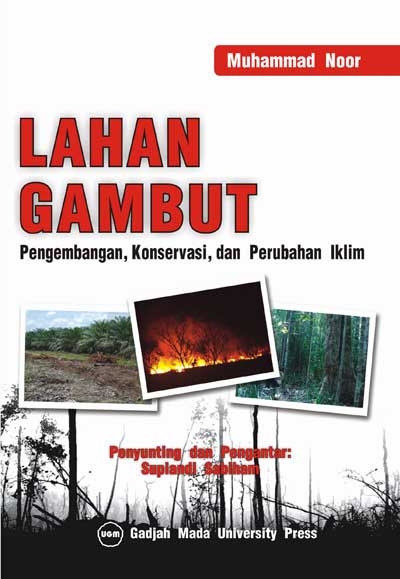 Cover Lahan Gambut :  Pengembangan, Konservasi, dan Perubahan Iklim / Muhammad Noor