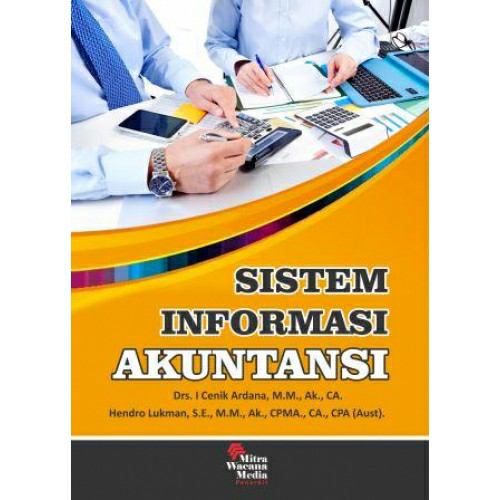 Cover SISTEM INFORMASI AKUNTANSI / I Cenik Ardana & Hendro Lukman