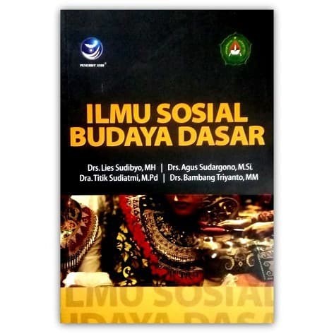 Cover ILMU SOSIAL BUDAYA DASAR / Drs. Lies Sudibyo, MH ; Dra. Titik Sudiatmi, M. Pd ; Drs. Agus Sudargono, M. Si. ; Drs. Bambang Triyanto, MM