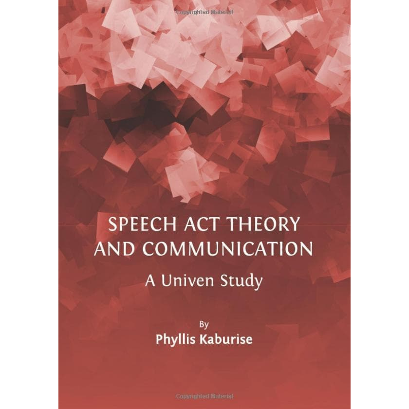 Cover SPEECH ACT THEORY AND COMMUNICATION :  A Univen Study / Phyllis Kaburise