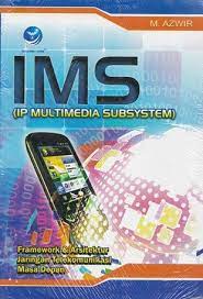 Cover IMS :  (IP Multimedia Subsystem) / M. Azwir