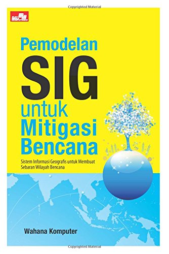 Cover PEMODELAN SIG UNTUK MITIGASI BENCANA / Wahana Komputer