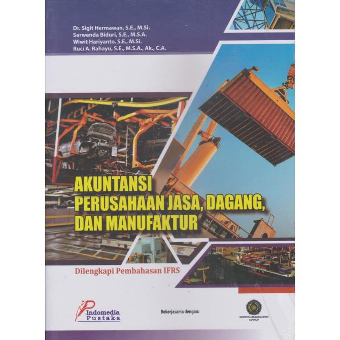 Cover AKUNTANSI PERUSAHAAN JASA, DAGANG, DAN MANUFAKTUR :  Dilengkapi Pembahasan IFRS / Sigit Hermawan, Sarwenda Biduri, Wiwit Hariyanto, Ruci A. Rahayu