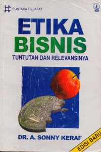Cover ETIKA BISNIS :  Tuntutan dan Relevansinya / Sonny Keraf