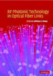 Cover RF PHOTONIC TECHNOLOGY IN OPTICAL FIBER LINKS / Wiliiam S.C. Chang