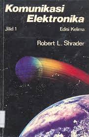 Cover KOMUNIKASI ELEKTRONIKA :  Edisi Kelima Jilid 1 / Robert L. Shrader
