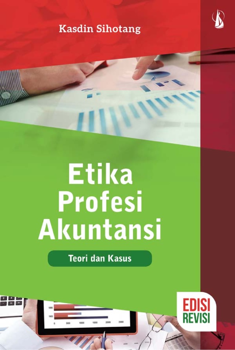 Cover ETIKA PROFESI AKUNTANSI :  Teori dan Kasus / Kasdin Sihotang