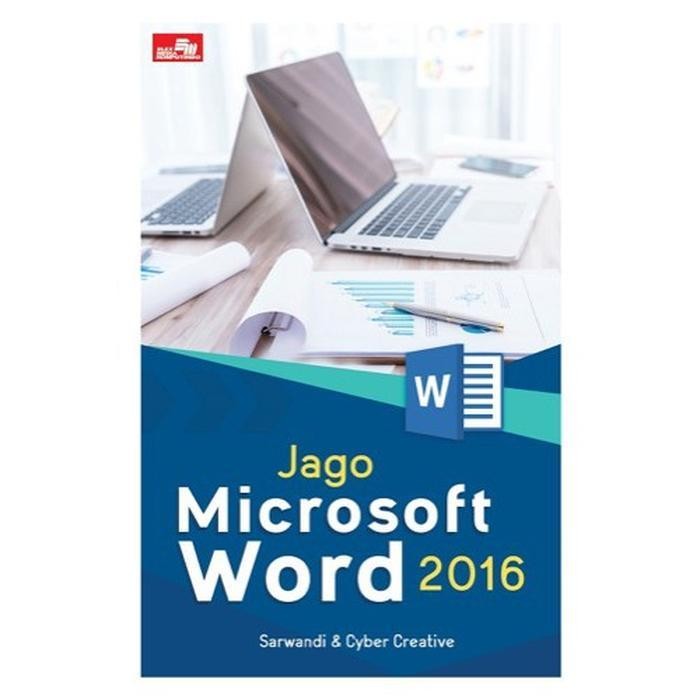 Cover JAGO MICROSOFT WORD 2016 / Sarwandi ; Cyber Creative
