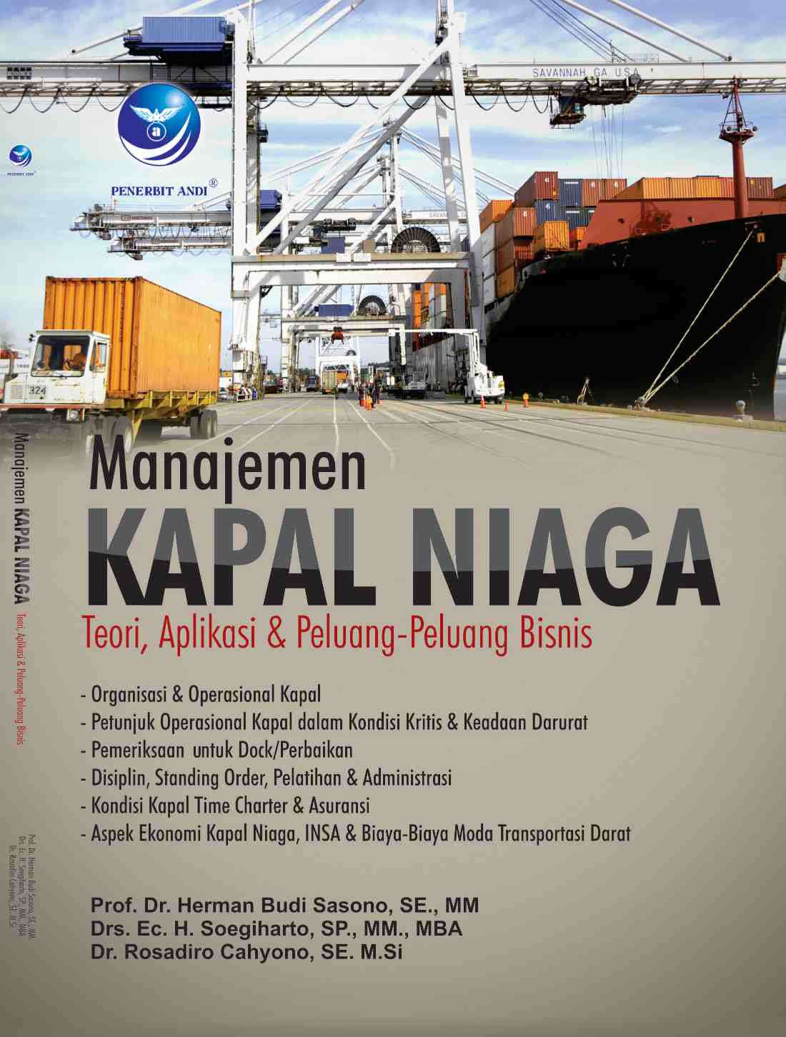 Cover MANAJEMEN KAPAL NIAGA :  Teori, Aplikasi, dan Peluang-Peluang Bisnis / Herman Budi Sasono, Soegiharto, dan Rosadiro Cahyono