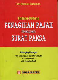 Cover UNDANG-UNDANG PENAGIHAN PAJAK DENGAN SURAT PAKSA / Redaksi Sinar Grafika