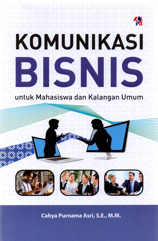 Cover Komunikasi Bisnis :  untuk Mahasiswa dan Kalangan Umum / Cahya Purnama Asri