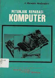 Cover PETUNJUK REPARASI KOMPUTER / Marwanto Hardjosapuro