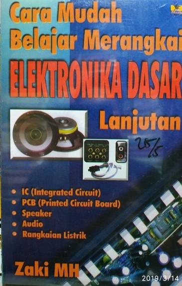 Cover CARA MUDAH BELAJAR MERANGKAI ELEKTRONIKA DASAR  LANJUTAN / Zaki MH