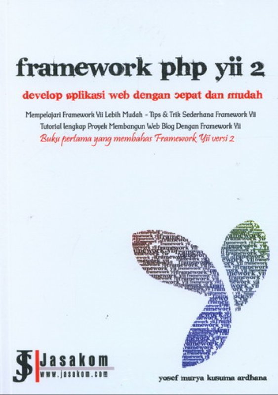 Cover FRAMEWORK PHP YII 2 :  Develop Aplikasi Web dengan Cepat dan Mudah / Yosef Murya Kusuma Ardhana