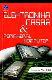 Cover ELEKTRONIKA DASAR & PERIPHERAL KOMPUTER / Sugiri