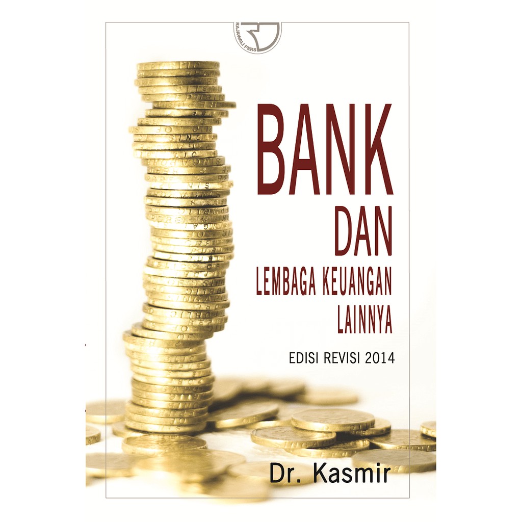 Cover BANK DAN LEMBAGA KEUANGAN LAINNYA :  Edisi Revisi 2014 / Kasmir