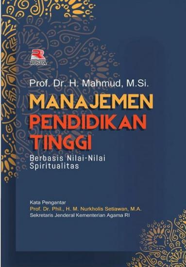 Cover MANAJEMEN PENDIDIKAN TINGGI :  Berbasis Nilai-Nilai Spiritualitas / Mahmud