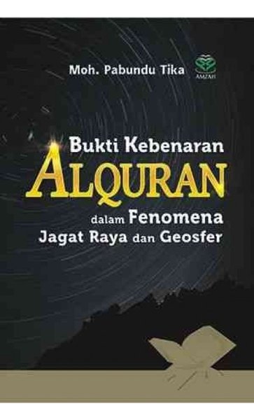 Cover BUKTI KEBENARAN ALQURAN DALAM FENOMENA JAGAT RAYA GEOSFER / Moh. Pabundu Tika