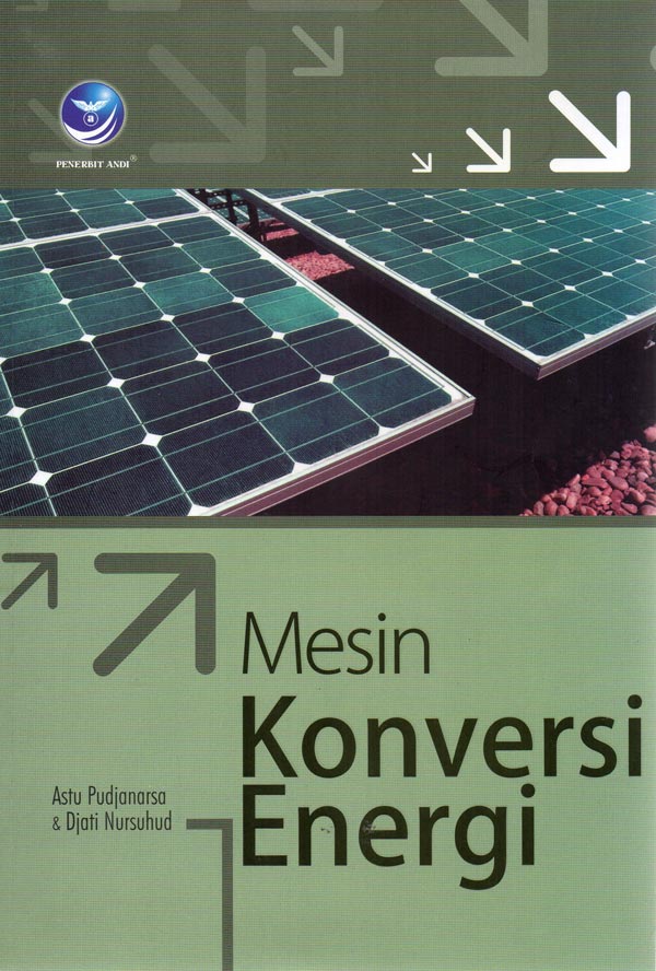 Cover MESIN KONVERSI ENERGI / ASTU PUDJANARSA DAN DJATI NURSUHUD