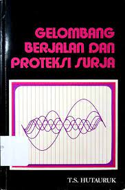 Cover GELOMBANG BERJALAN DAN PROTEKSI SURJA / T.S. Hutauruk