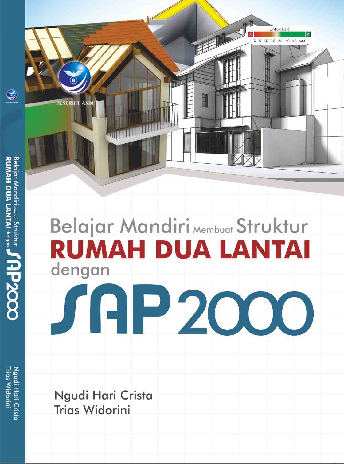 Cover BELAJAR MANDIRI MEMBUAT STRUKTUR RUMAH DUA LANTAI DENGAN SAP2000 / Ngudi Hari Crista