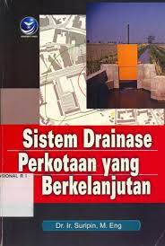 Cover SISTEM DRAINASE PERKOTAAN YANG BERKELANJUTAN / Suripin