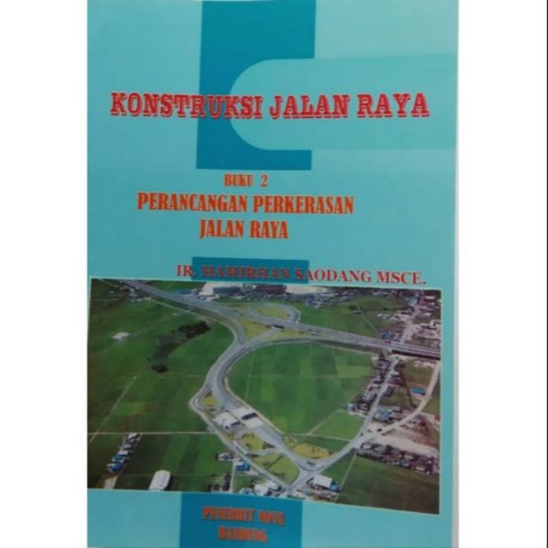 Cover KONSTRUKSI JALAN RAYA :  Buku 2 Perancangan perkerasan Jalan Raya / Hamirhan Saodang