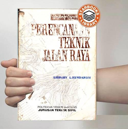 Cover PERENCANAAN TEKNIK JALAN RAYA / Shirley L. Hendarsin