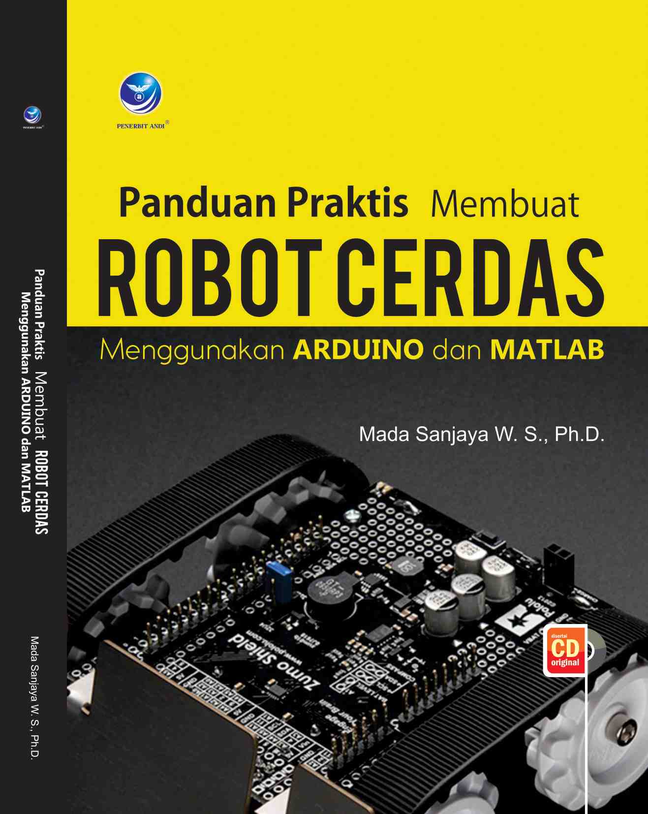 Cover PADUAN PRAKTIS MEMBUAT ROBOT CERDAS MENGGUNAKAN ARDUINO DAN MATLAB / Mada Sanjaya