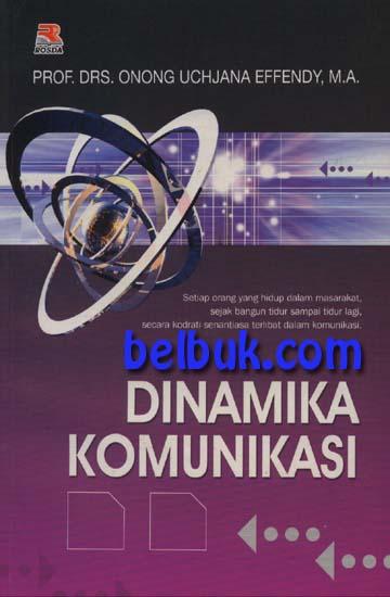 Cover DINAMIKA KOMUNIKASI / Prof.Drs.Onong Uchjana Effendy, MA