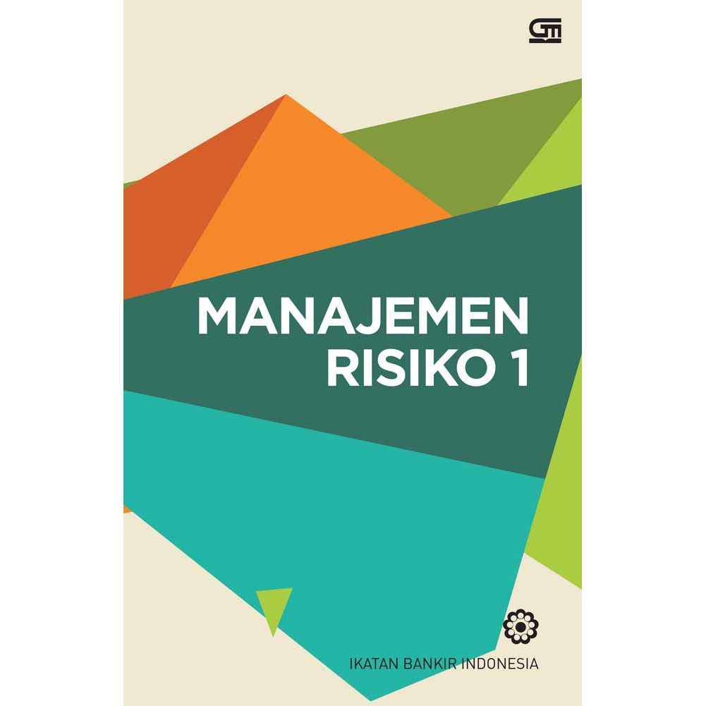 Cover Manajemen Risiko 1 :  Modul Sertifikasi Manajemen Risiko Tingkat 1 / Ikatan Bankir Indonesia