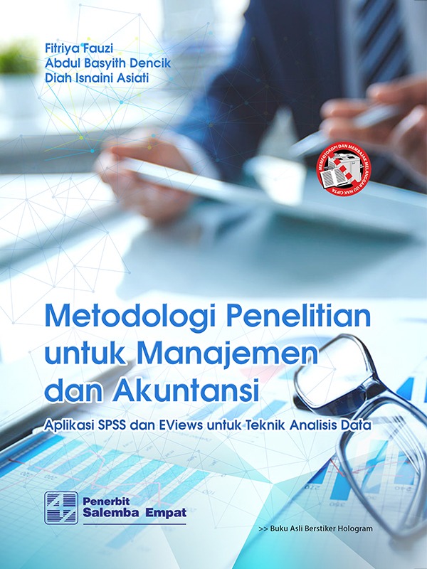 Cover METODOLOGI PENELITIAN UNTUK MANAJEMEN DAN AKUNTANSI :  Aplikasi SPSS dan EViews untuk Teknik Analisis Data / Fitriya Fauzi, Abdul Basyith Dencik, & Diah Isnaini Asiati