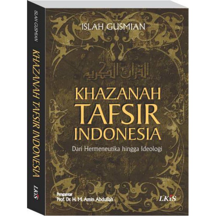Cover KHAZANAH TAFSIR INDONESIA :  Dari Hermeneutika Hingga Ideologi / M. Amin Abdullah