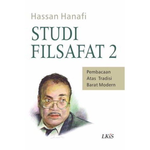 Cover STUDI FILSAFAT 2 :  Pembacaan Atas Tradisi Barat Modern / Hassan Hanafi